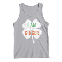 Funny St Patricks Day I Am The Ginger Tank Top Irish Redhead Shamrock