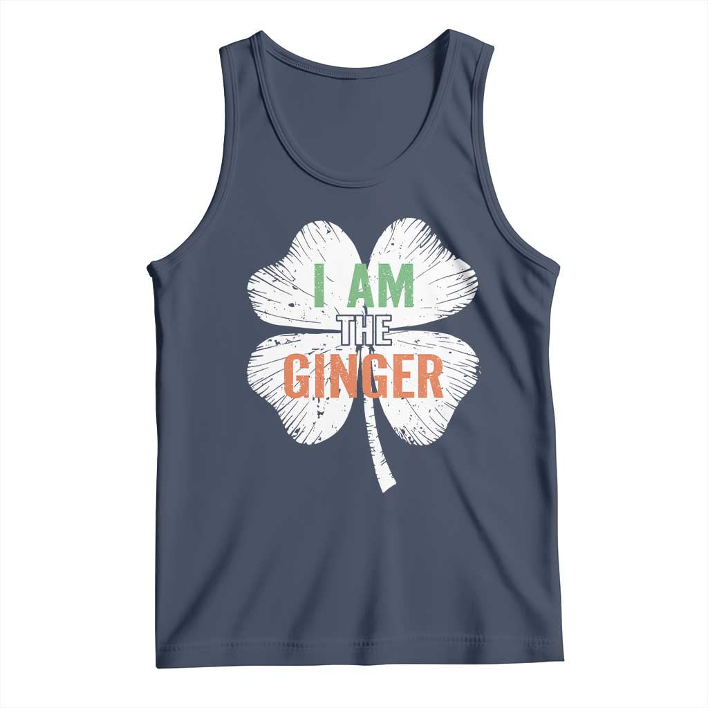 Funny St Patricks Day I Am The Ginger Tank Top Irish Redhead Shamrock