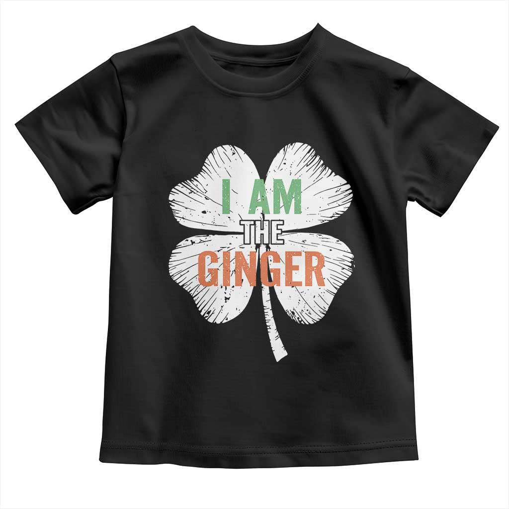Funny St Patricks Day I Am The Ginger Toddler T Shirt Irish Redhead Shamrock