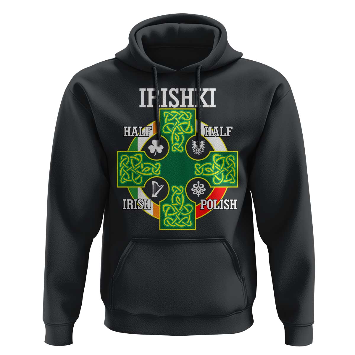 Irishki Half Irish Half Polish Hoodie Celtic Cross St Patricks