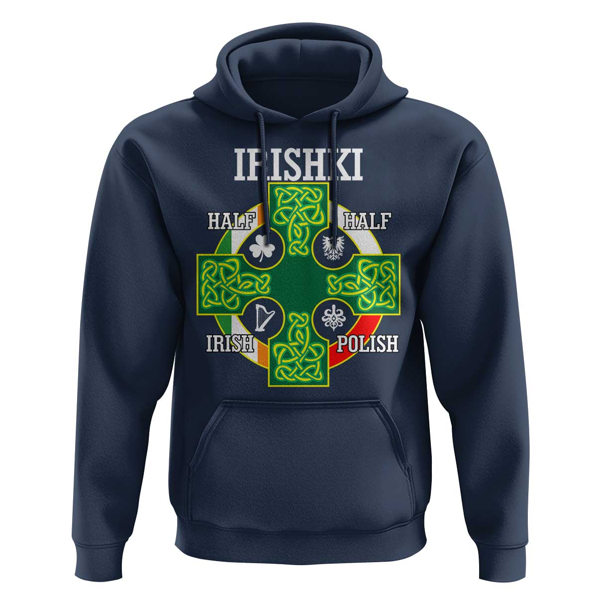 Irishki Half Irish Half Polish Hoodie Celtic Cross St Patricks