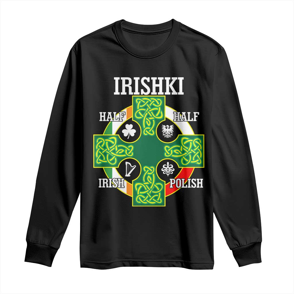 Irishki Half Irish Half Polish Long Sleeve Shirt Celtic Cross St Patricks