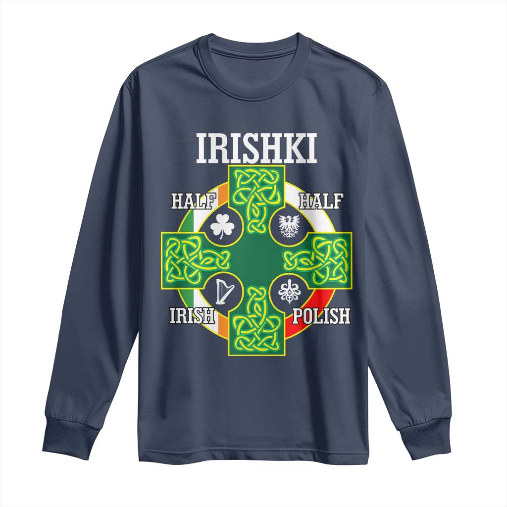 Irishki Half Irish Half Polish Long Sleeve Shirt Celtic Cross St Patricks
