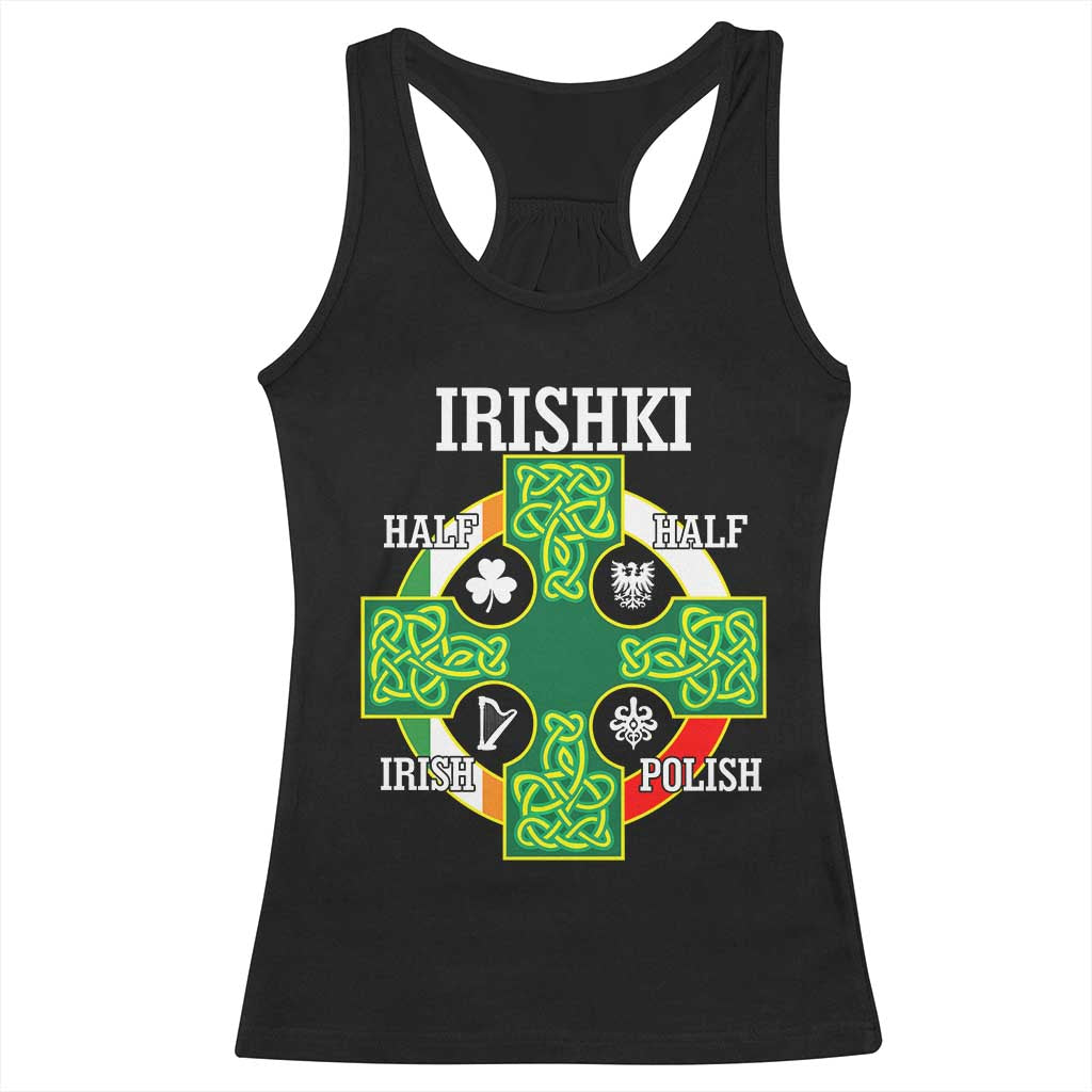 Irishki Half Irish Half Polish Racerback Tank Top Celtic Cross St Patricks