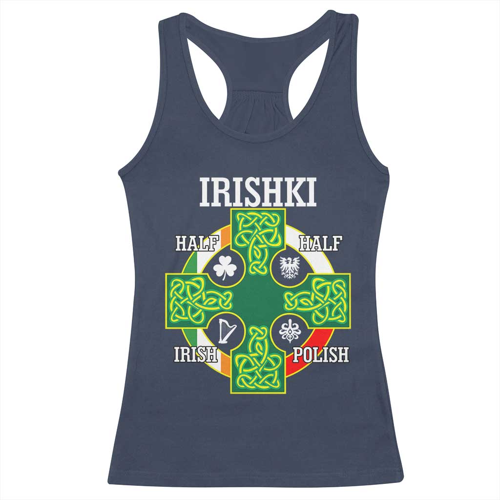 Irishki Half Irish Half Polish Racerback Tank Top Celtic Cross St Patricks