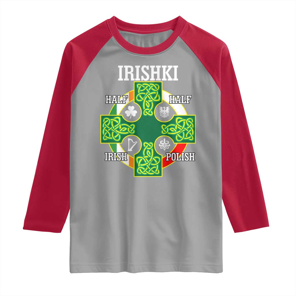 Irishki Half Irish Half Polish Raglan Shirt Celtic Cross St Patricks