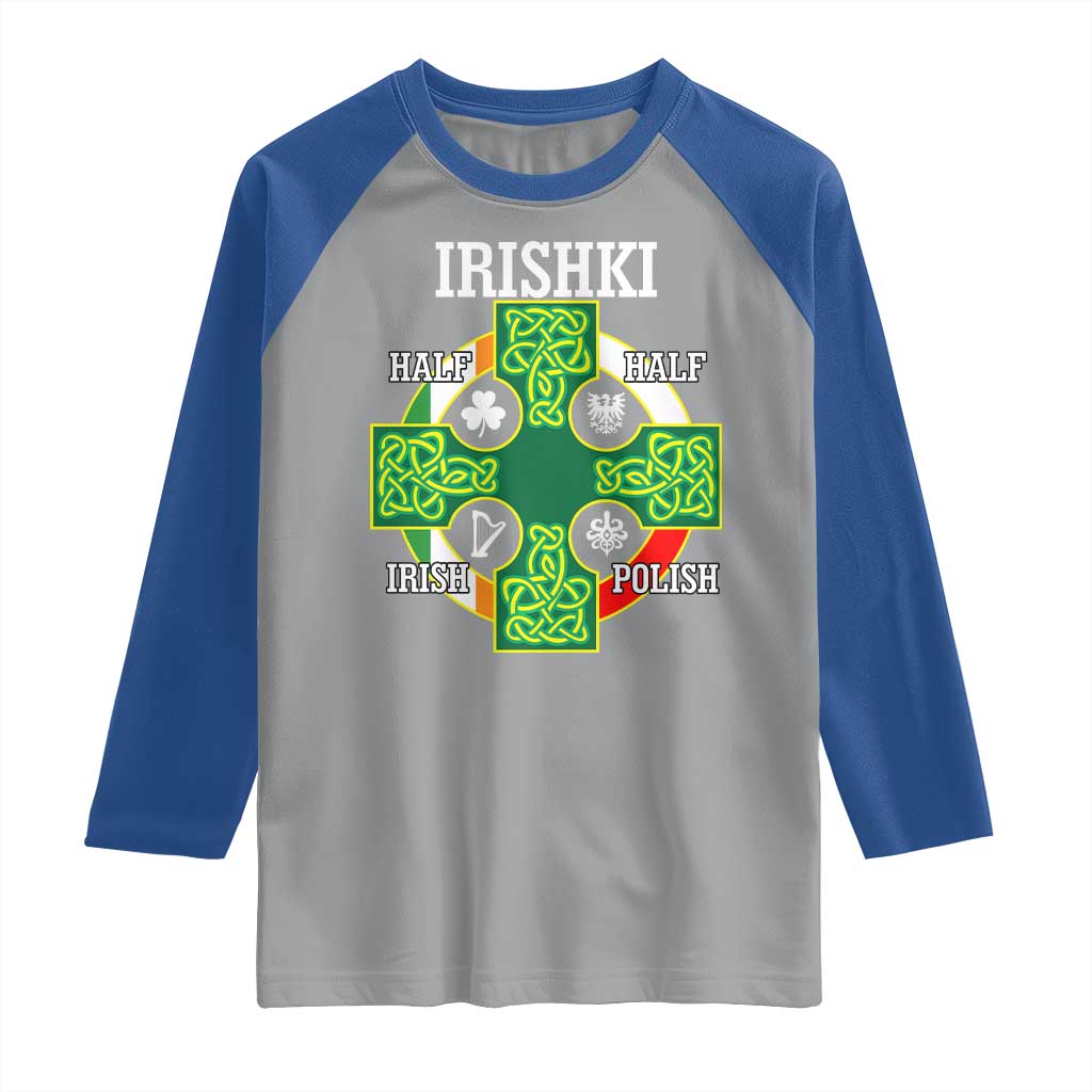 Irishki Half Irish Half Polish Raglan Shirt Celtic Cross St Patricks