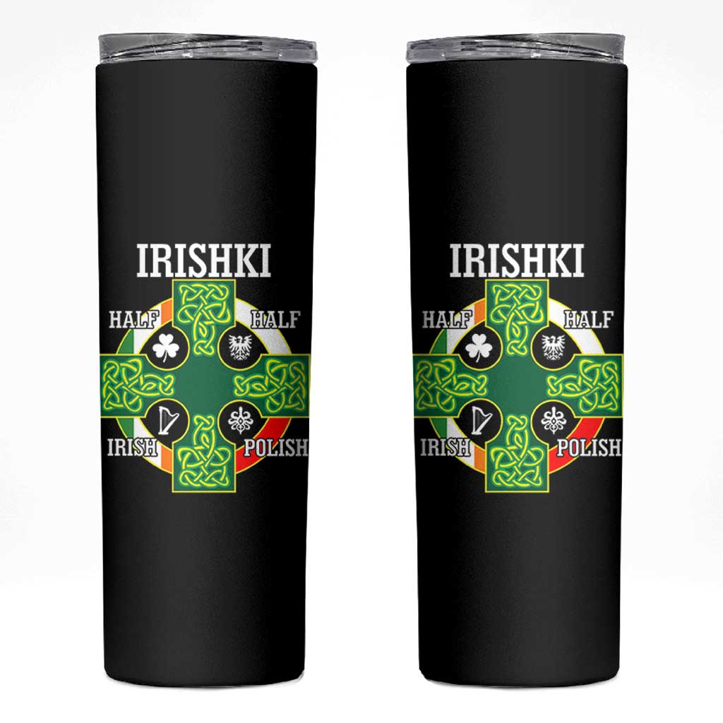 Irishki Half Irish Half Polish Skinny Tumbler Celtic Cross St Patricks