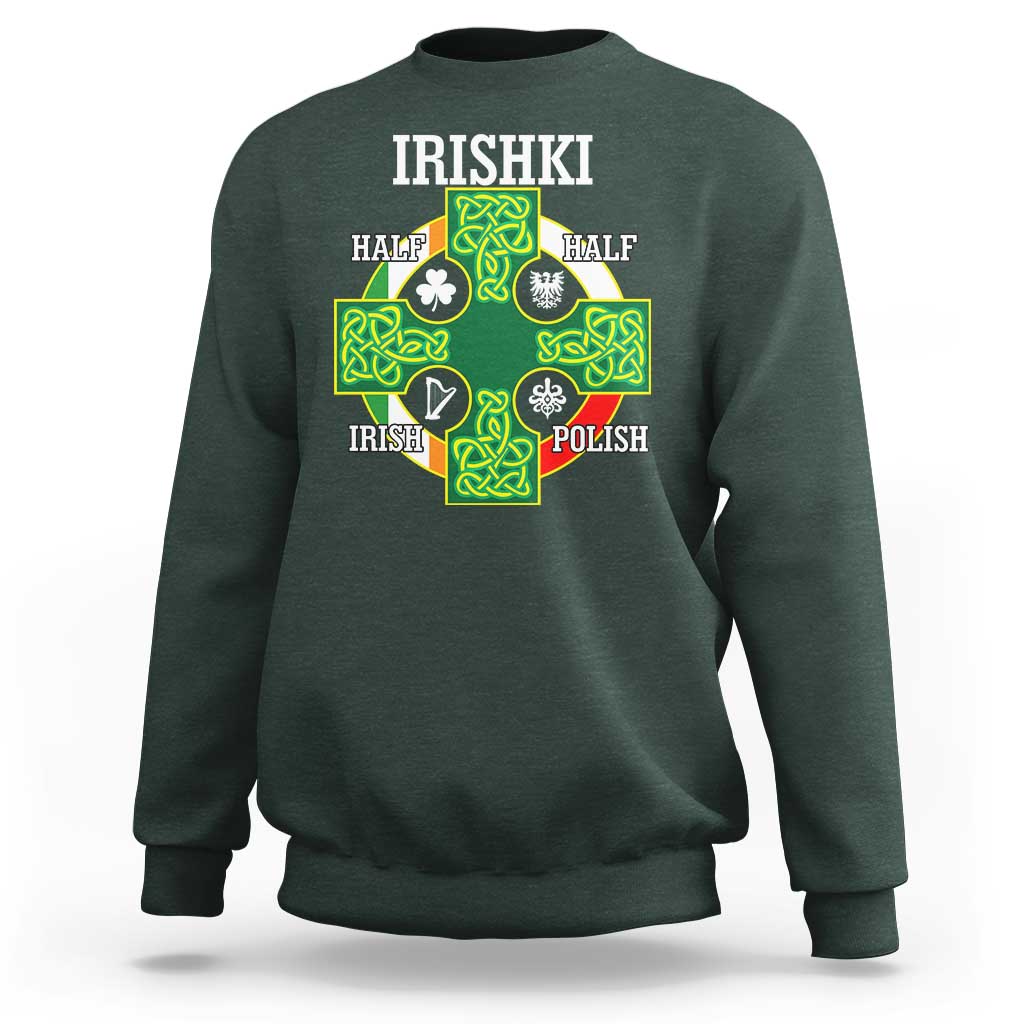 Irishki Half Irish Half Polish Sweatshirt Celtic Cross St Patricks