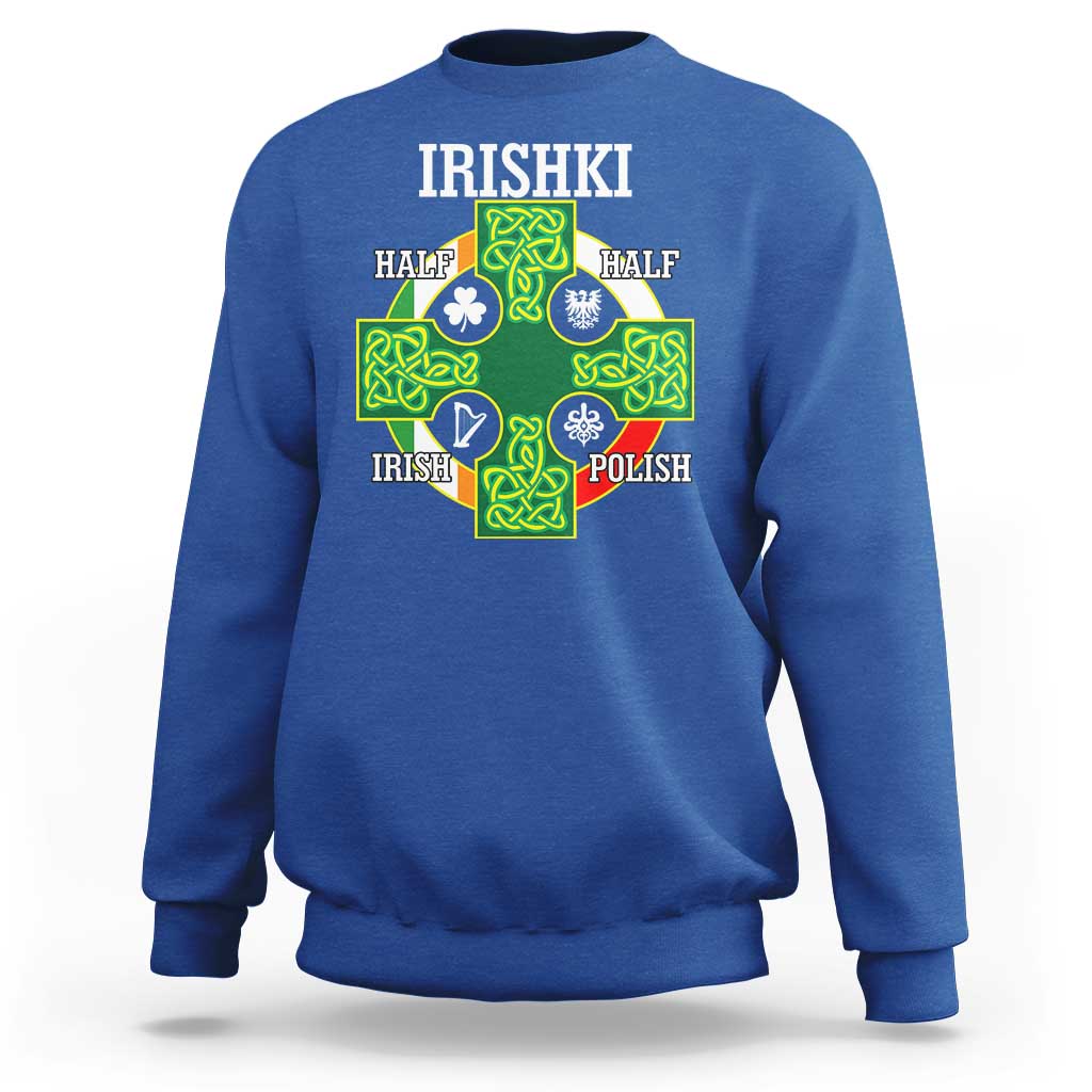 Irishki Half Irish Half Polish Sweatshirt Celtic Cross St Patricks