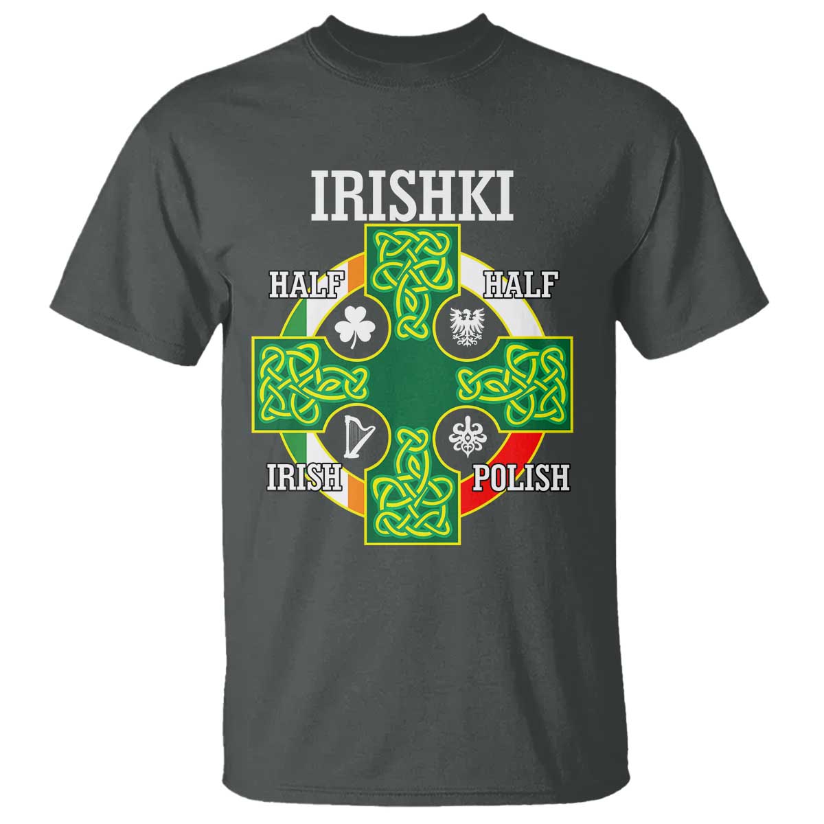 Irishki Half Irish Half Polish T Shirt Celtic Cross St Patricks