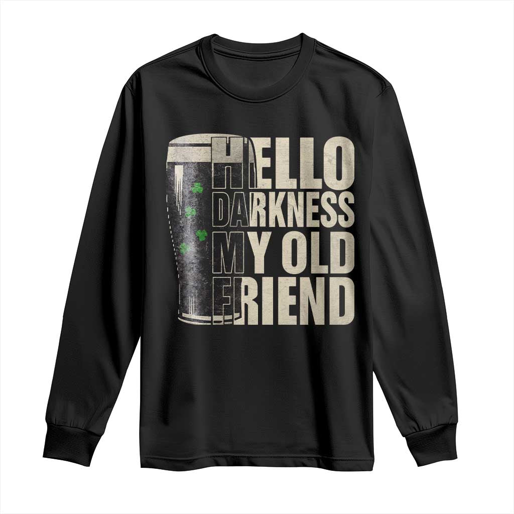 Funny St Patrick's Day Black Irish Beer Long Sleeve Shirt Hello Darkness My Old Friend Shamrock