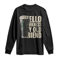 Funny St Patrick's Day Black Irish Beer Long Sleeve Shirt Hello Darkness My Old Friend Shamrock