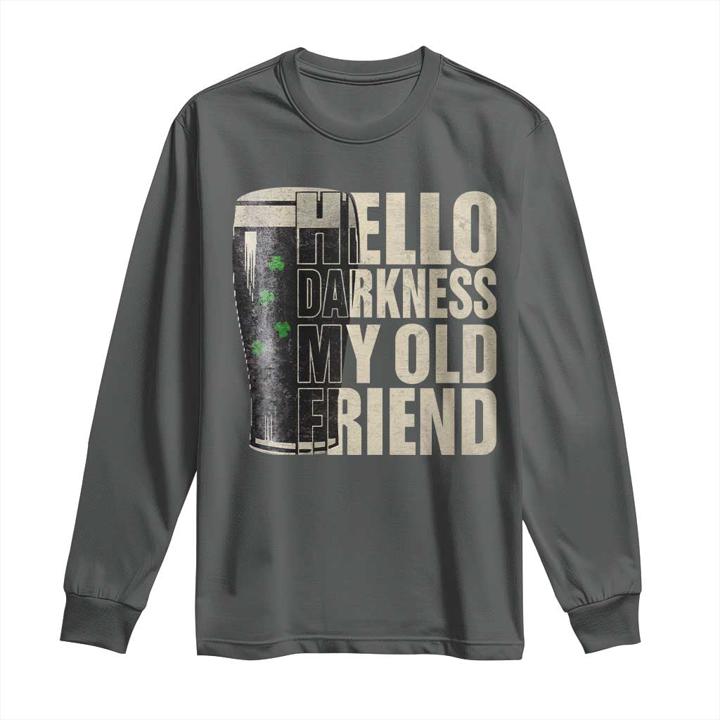 Funny St Patrick's Day Black Irish Beer Long Sleeve Shirt Hello Darkness My Old Friend Shamrock