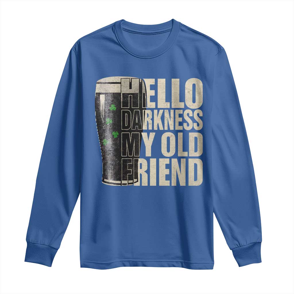 Funny St Patrick's Day Black Irish Beer Long Sleeve Shirt Hello Darkness My Old Friend Shamrock