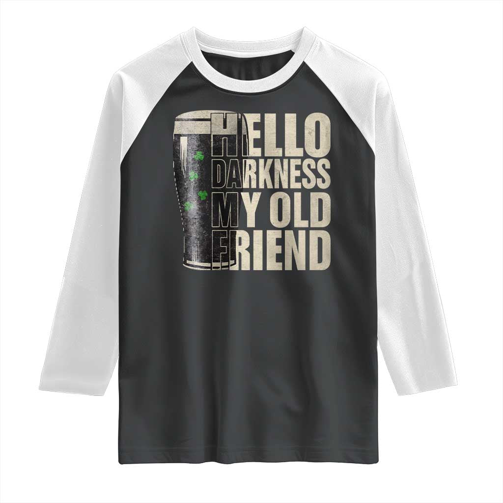 Funny St Patrick's Day Black Irish Beer Raglan Shirt Hello Darkness My Old Friend Shamrock