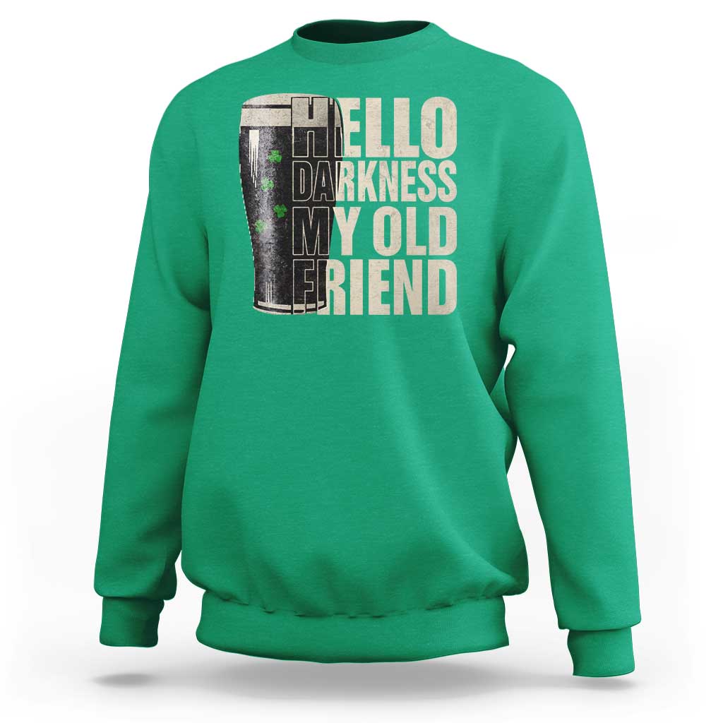 Funny St Patrick's Day Black Irish Beer Sweatshirt Hello Darkness My Old Friend Shamrock