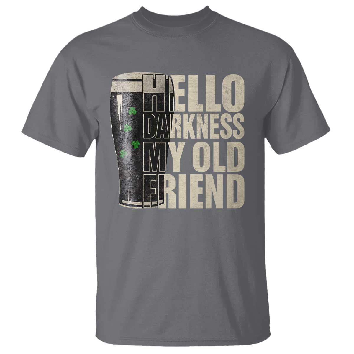 Funny St Patrick's Day Black Irish Beer T Shirt Hello Darkness My Old Friend Shamrock