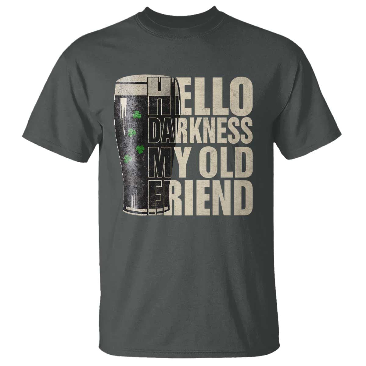 Funny St Patrick's Day Black Irish Beer T Shirt Hello Darkness My Old Friend Shamrock
