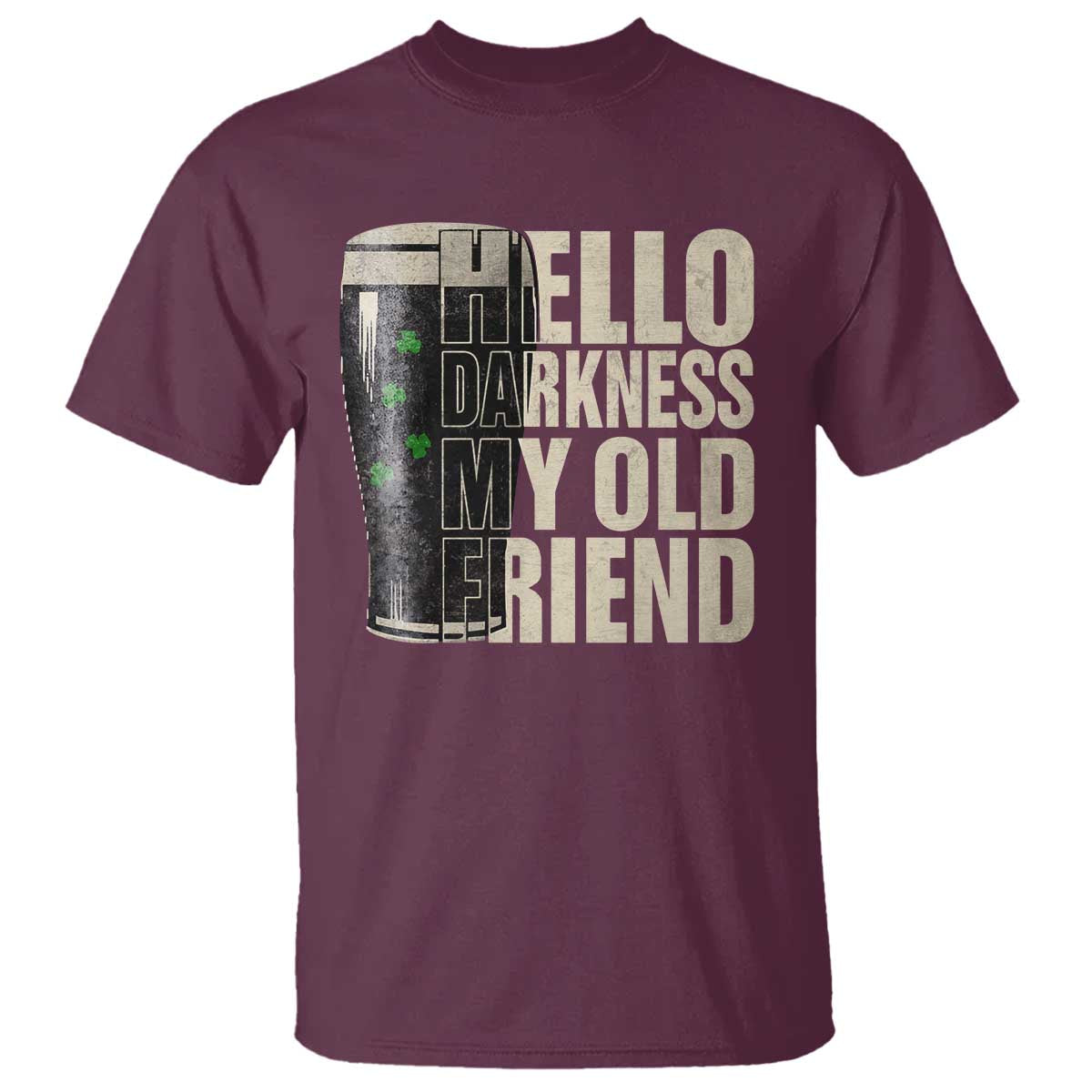 Funny St Patrick's Day Black Irish Beer T Shirt Hello Darkness My Old Friend Shamrock