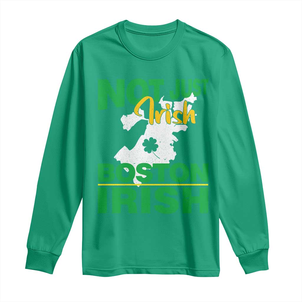 Funny Boston Irish Long Sleeve Shirt Not Just Irish Boston Irish Shamrock