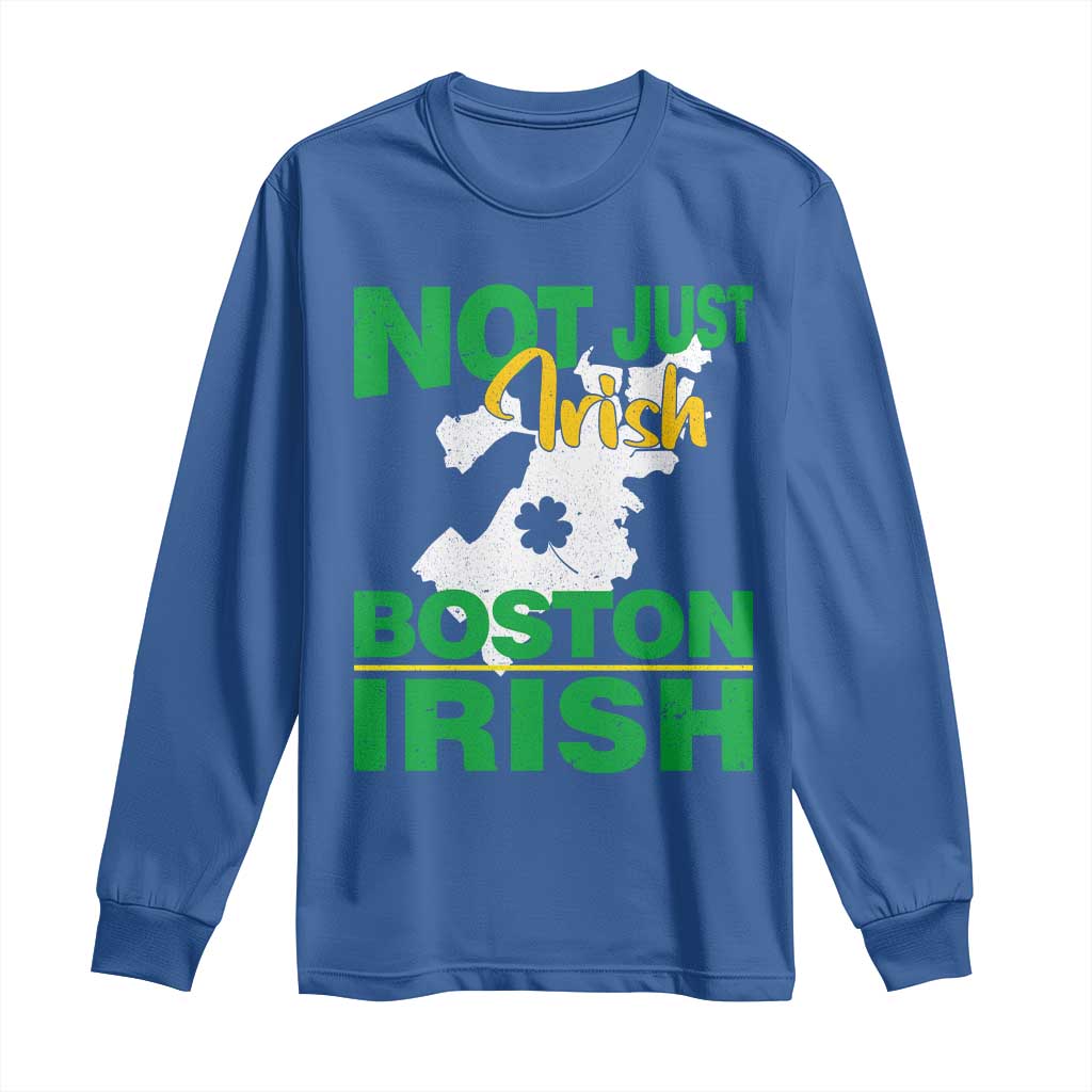 Funny Boston Irish Long Sleeve Shirt Not Just Irish Boston Irish Shamrock