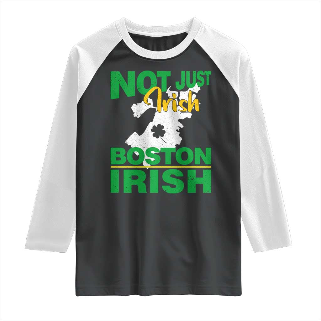 Funny Boston Irish Raglan Shirt Not Just Irish Boston Irish Shamrock