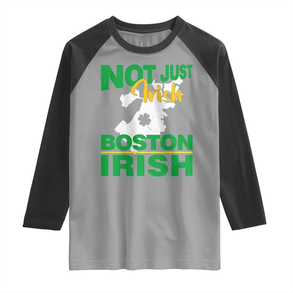 Funny Boston Irish Raglan Shirt Not Just Irish Boston Irish Shamrock