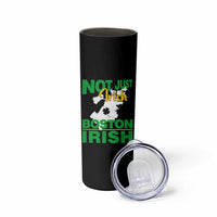 Funny Boston Irish Skinny Tumbler Not Just Irish Boston Irish Shamrock