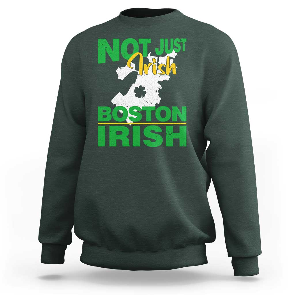 Funny Boston Irish Sweatshirt Not Just Irish Boston Irish Shamrock