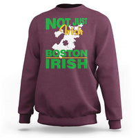 Funny Boston Irish Sweatshirt Not Just Irish Boston Irish Shamrock