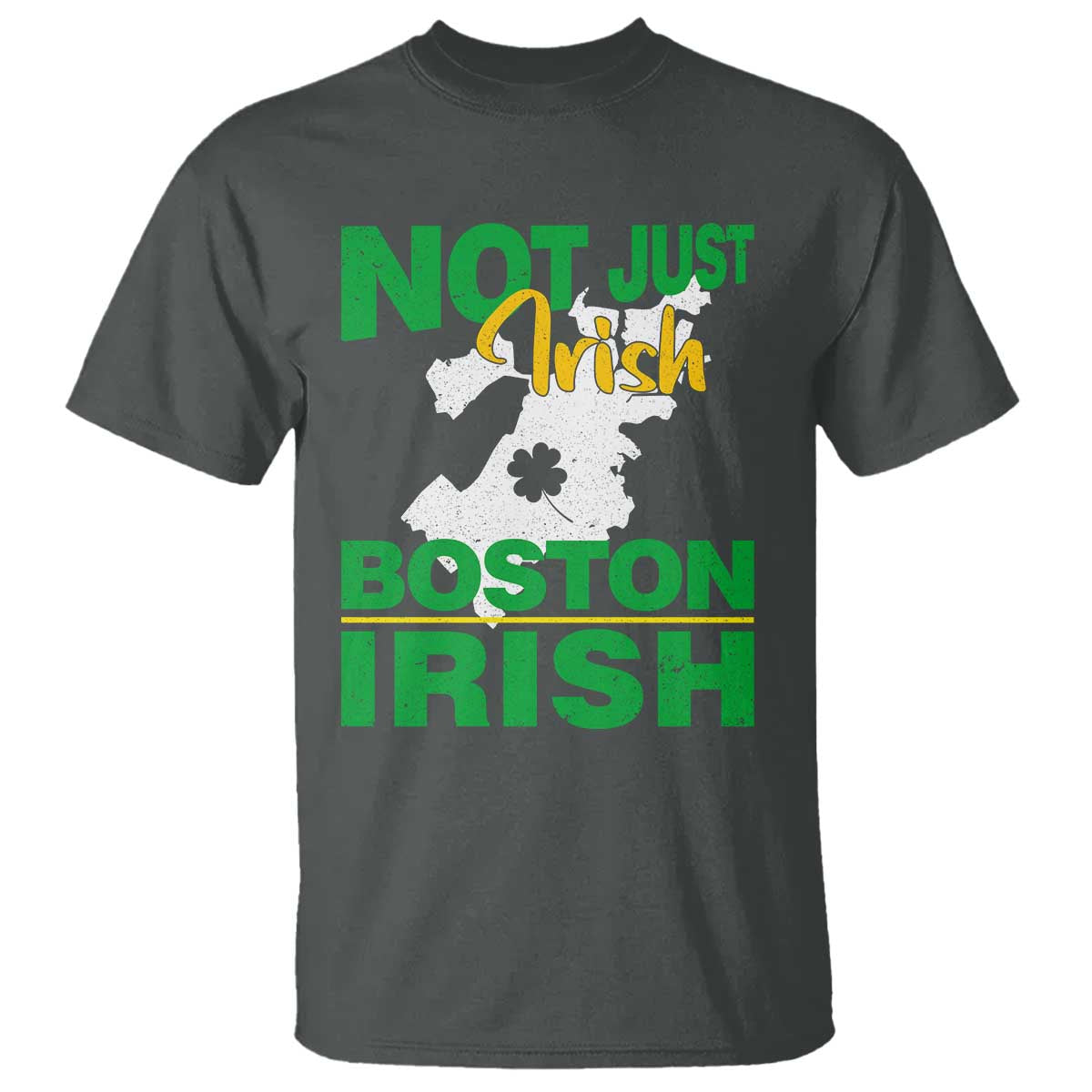 Funny Boston Irish T Shirt Not Just Irish Boston Irish Shamrock
