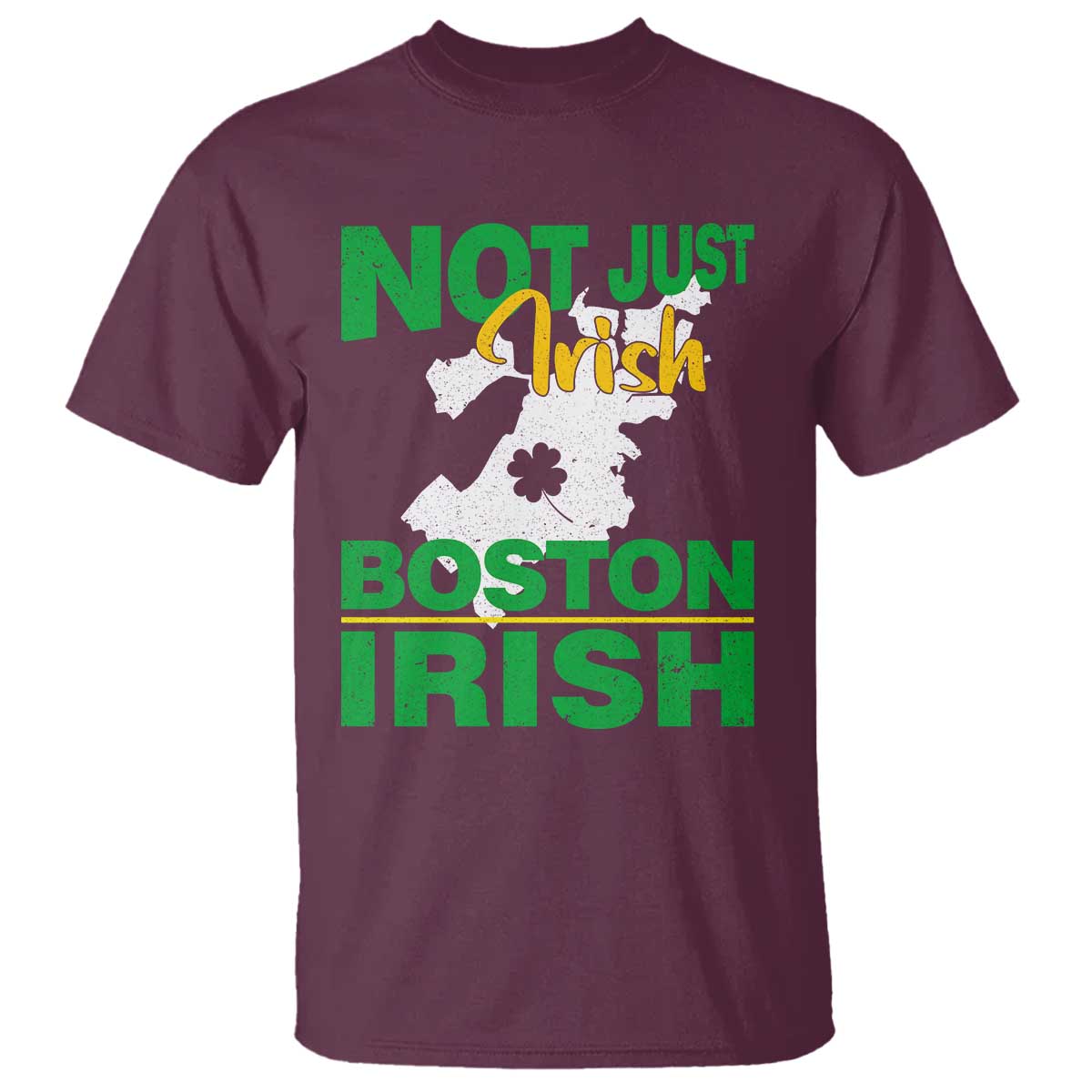 Funny Boston Irish T Shirt Not Just Irish Boston Irish Shamrock