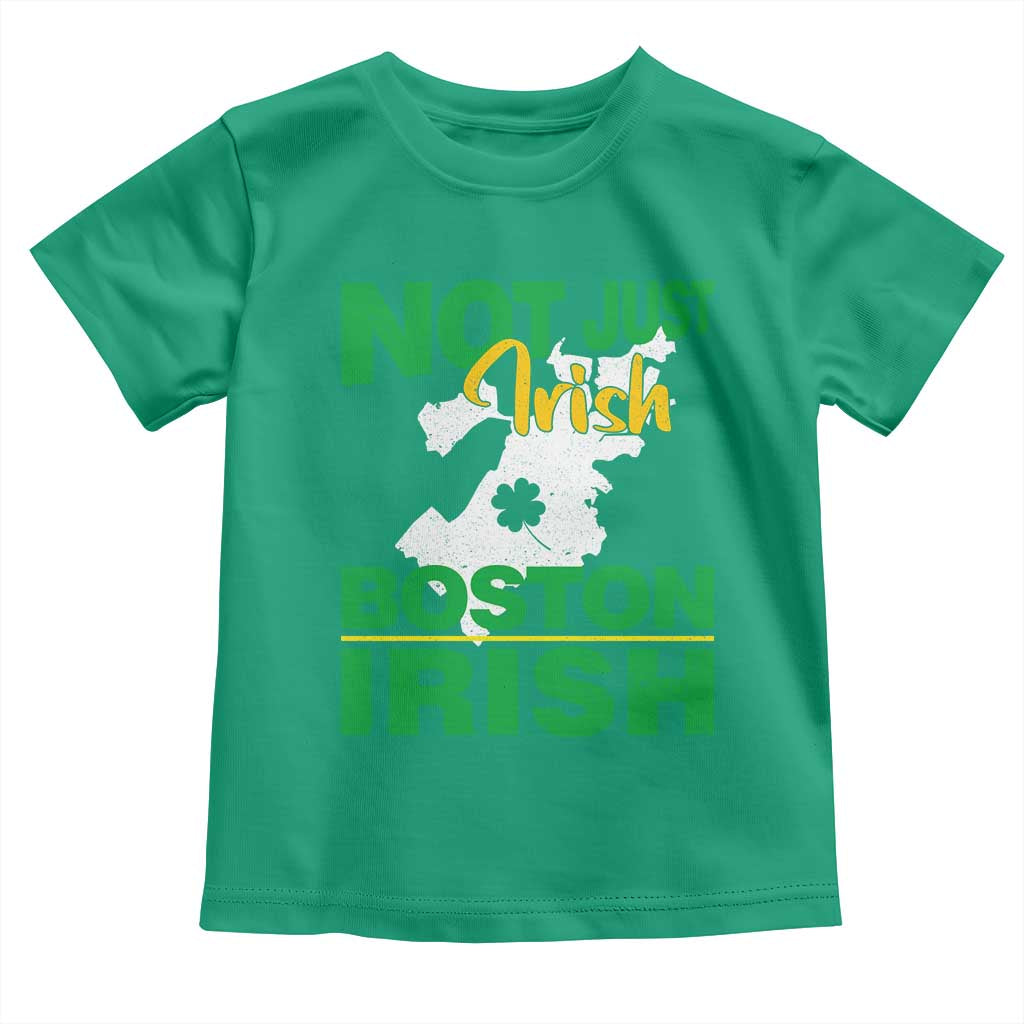 Funny Boston Irish Toddler T Shirt Not Just Irish Boston Irish Shamrock