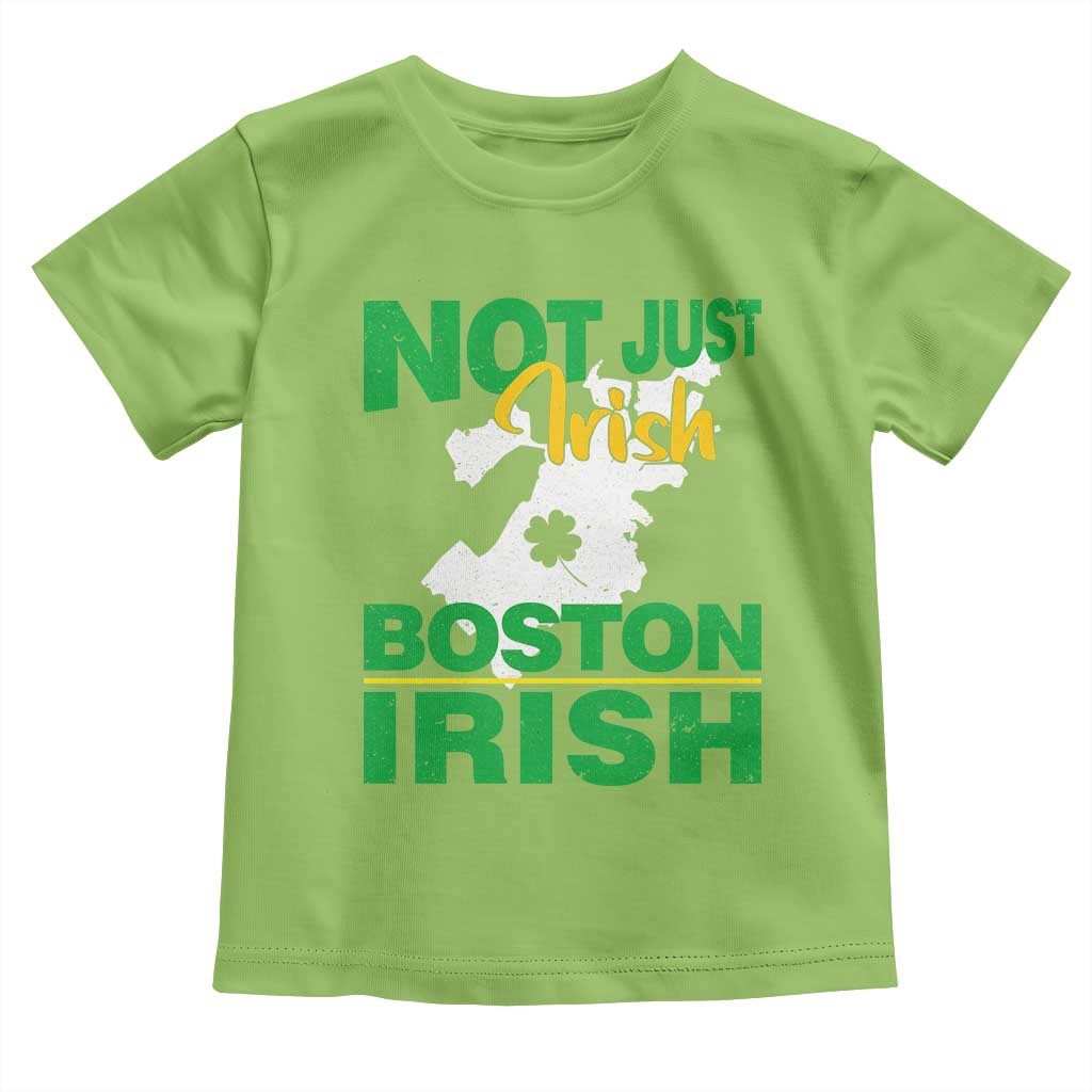 Funny Boston Irish Toddler T Shirt Not Just Irish Boston Irish Shamrock