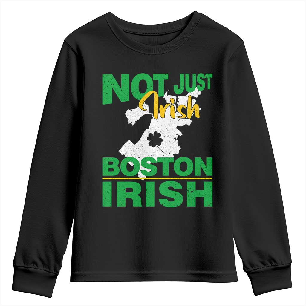 Funny Boston Irish Youth Sweatshirt Not Just Irish Boston Irish Shamrock