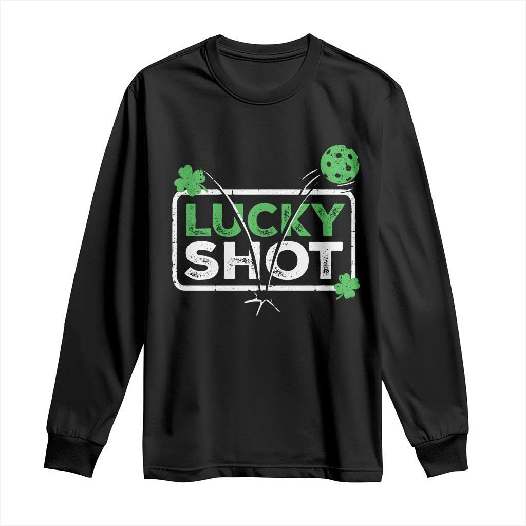 Funny St Patrick's Day Pickleball Long Sleeve Shirt Lucky Shot Shamrock