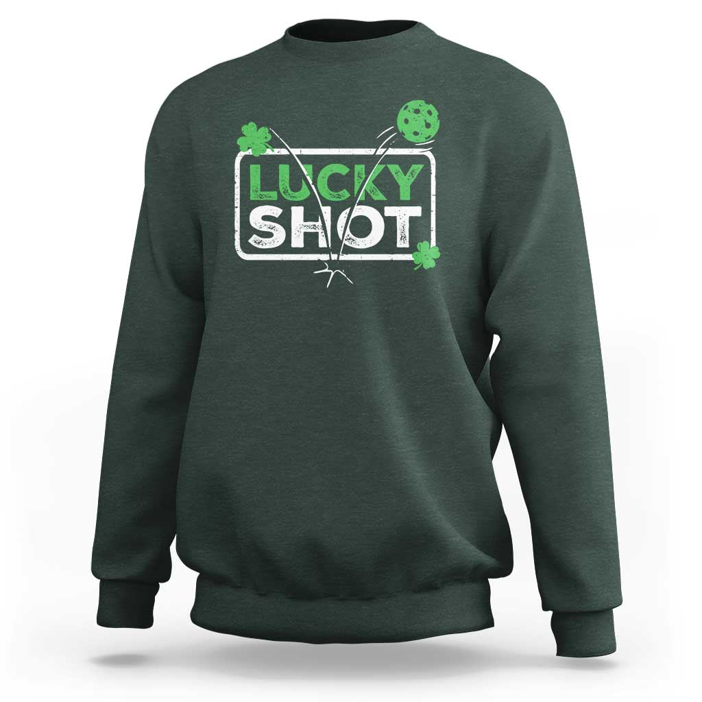 Funny St Patrick's Day Pickleball Sweatshirt Lucky Shot Shamrock