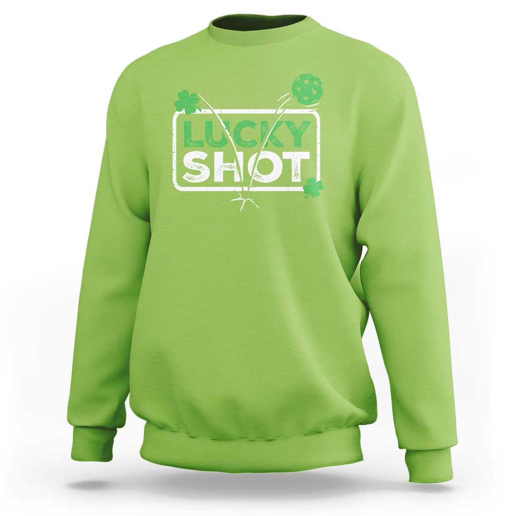 Funny St Patrick's Day Pickleball Sweatshirt Lucky Shot Shamrock