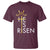 He Is Risen T Shirt Christian Easter Day Religious Bible Verse Cross