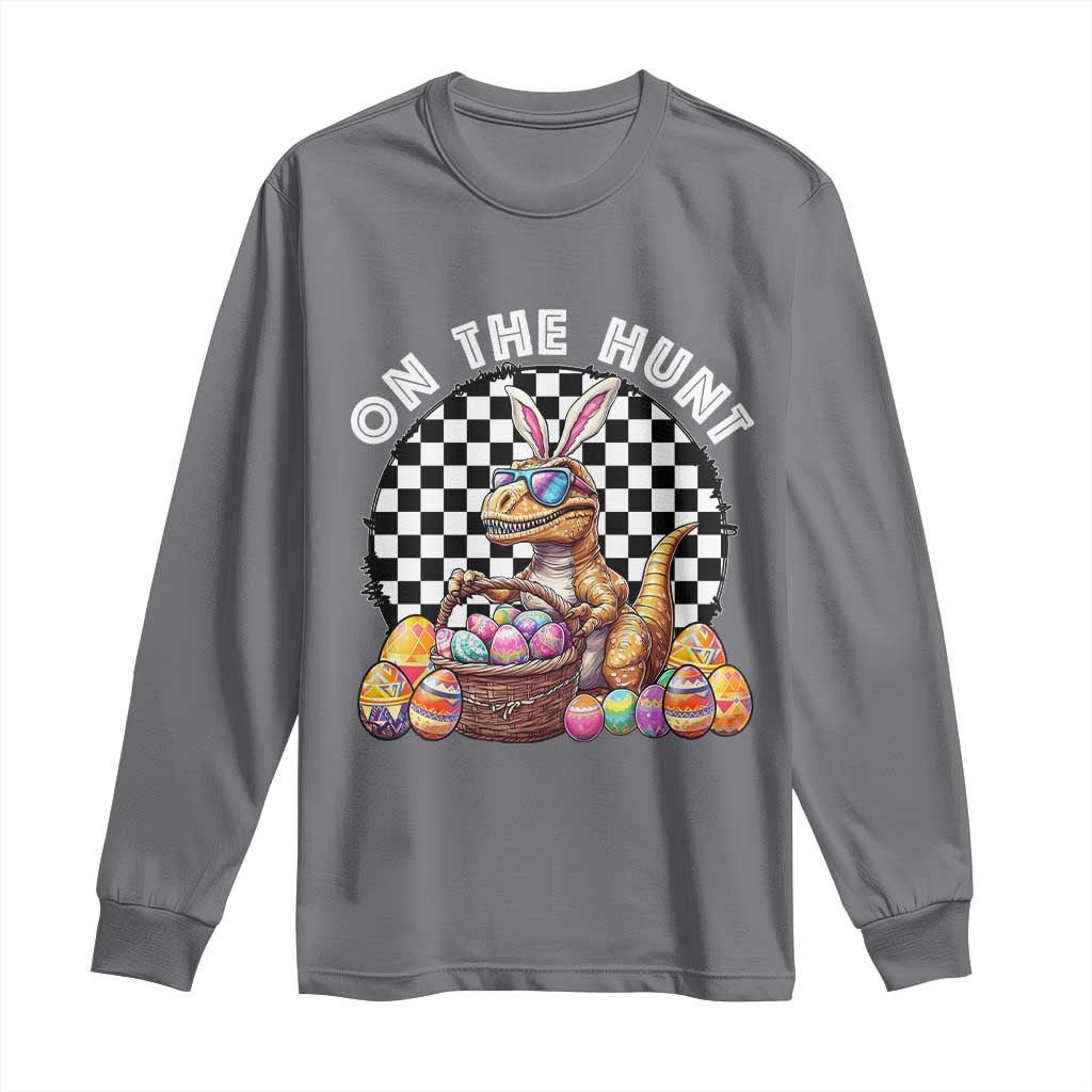 Funny Easter Day Dinosaur Bunny Long Sleeve Shirt On The Hunt Egg Hunting