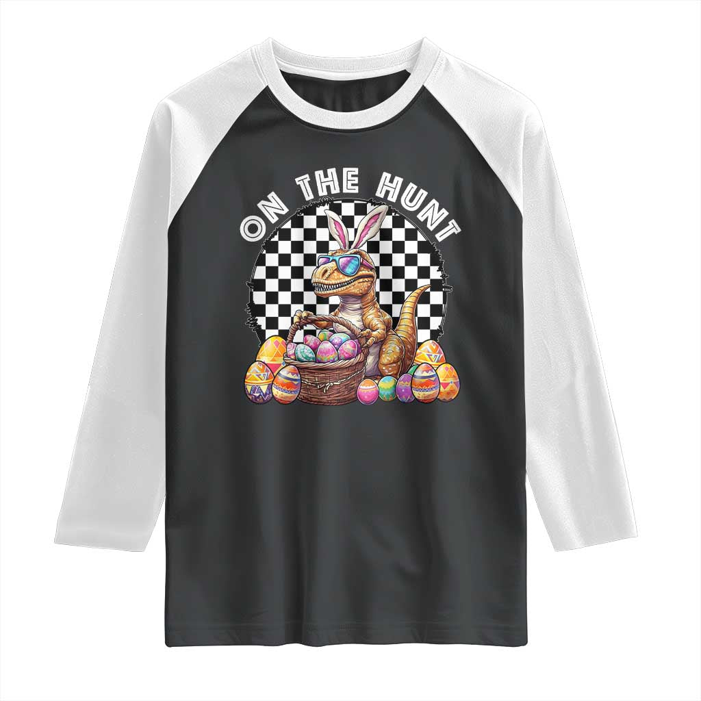 Funny Easter Day Dinosaur Bunny Raglan Shirt On The Hunt Egg Hunting