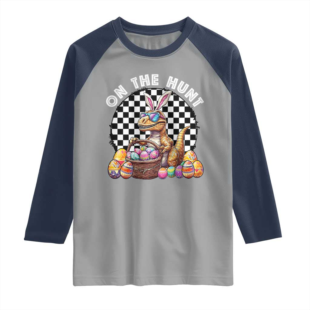 Funny Easter Day Dinosaur Bunny Raglan Shirt On The Hunt Egg Hunting