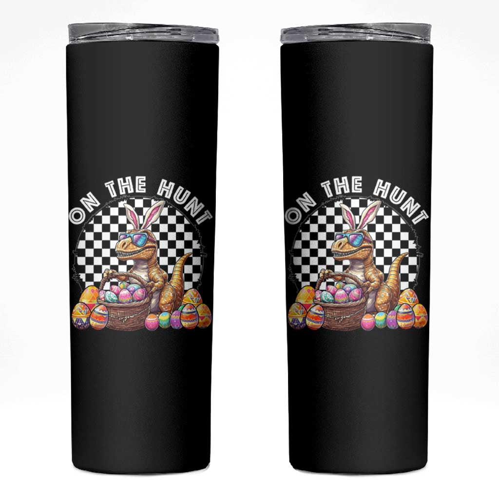 Funny Easter Day Dinosaur Bunny Skinny Tumbler On The Hunt Egg Hunting