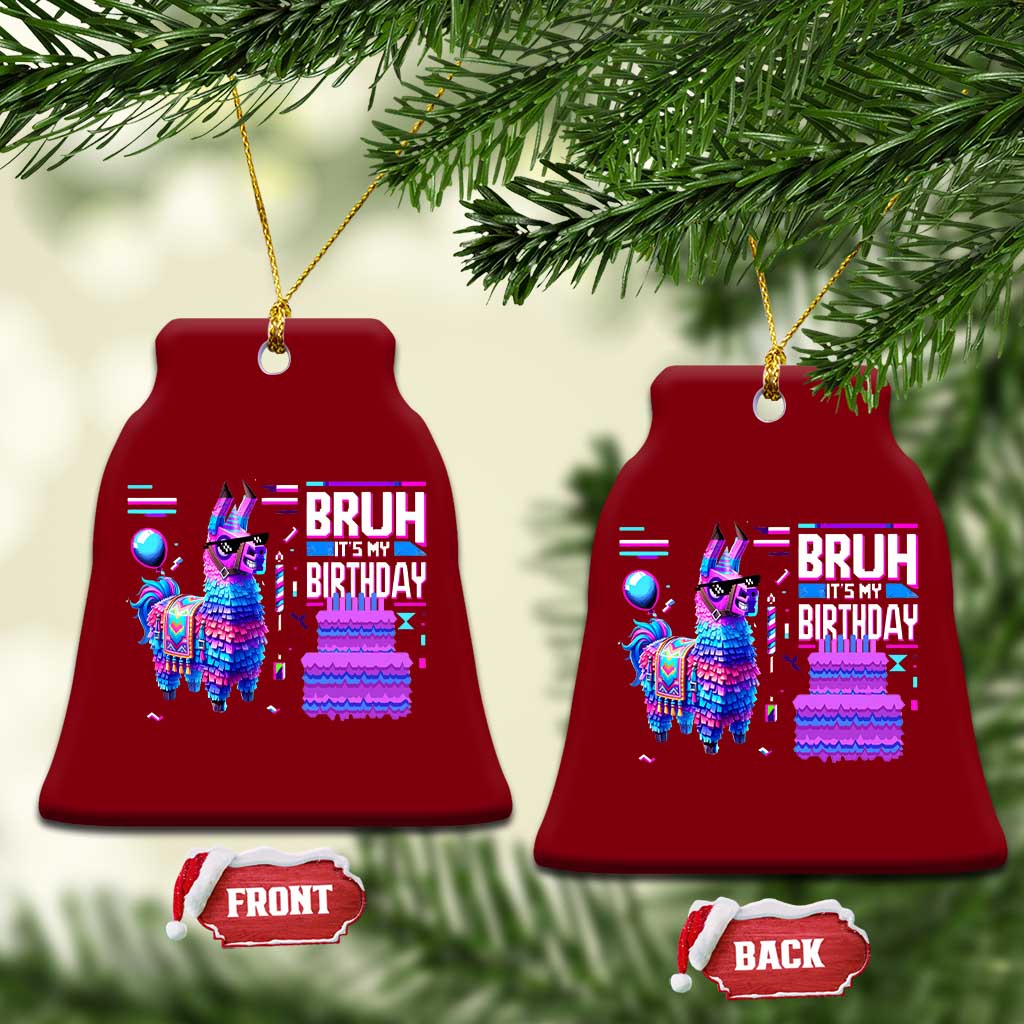 Funny Bruh It's My Birthday Ceramic Ornament Llama Pinata Gaming Bday - Wonder Print Shop