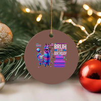 Funny Bruh It's My Birthday Ceramic Ornament Llama Pinata Gaming Bday - Wonder Print Shop