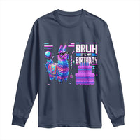 Funny Bruh It's My Birthday Long Sleeve Shirt Llama Pinata Gaming Bday