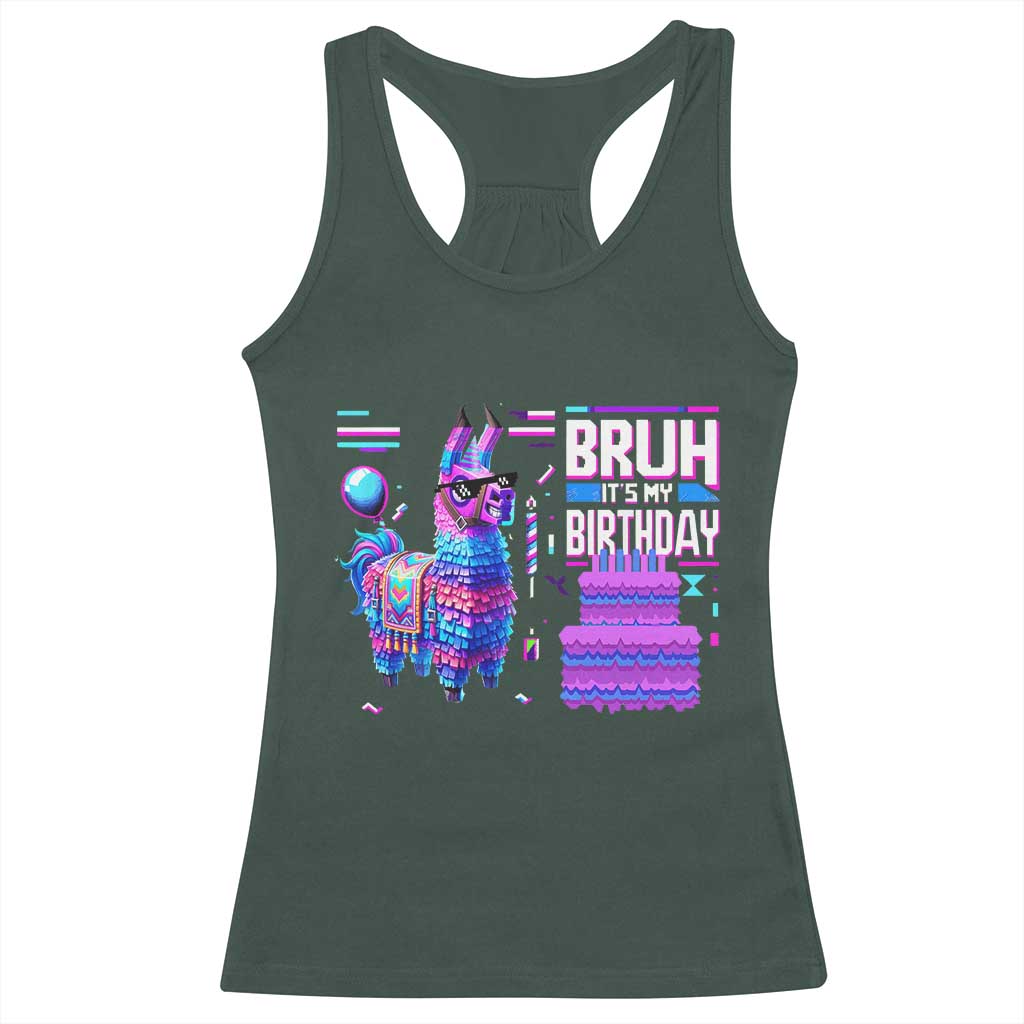 Funny Bruh It's My Birthday Racerback Tank Top Llama Pinata Gaming Bday