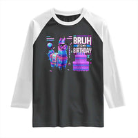 Funny Bruh It's My Birthday Raglan Shirt Llama Pinata Gaming Bday