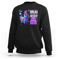 Funny Bruh It's My Birthday Sweatshirt Llama Pinata Gaming Bday